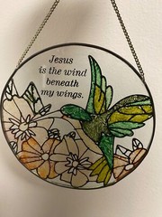 Christian Quote – Hummingbird Colored Glass Sun Catcher – 6 1/2″ Round