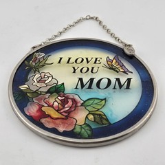 Hand Painted Floral Flowers Suncatcher AMIA Brand I Love You Mom