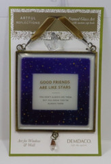 BBOT Good friends are like stars always there FRAMED GLASS ART sun catcher sign