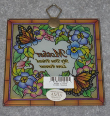 #42942 MOTHER MY TRUE FRIEND/LOVE FOREVER HAND PAINTED GLASS DECOR 4.5″ X 4.5″